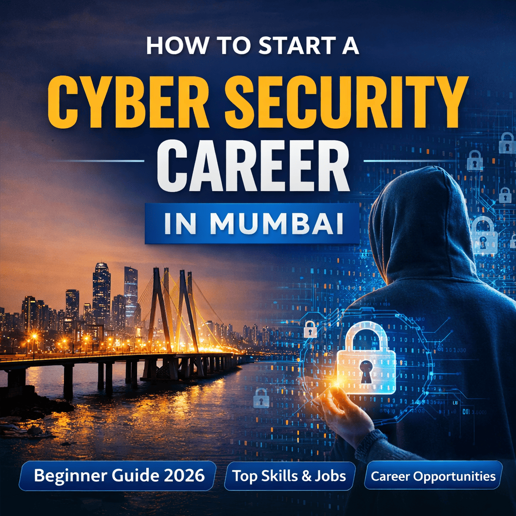How to Start a Cyber Security Career in  Mumbai (Beginner Guide 2026)